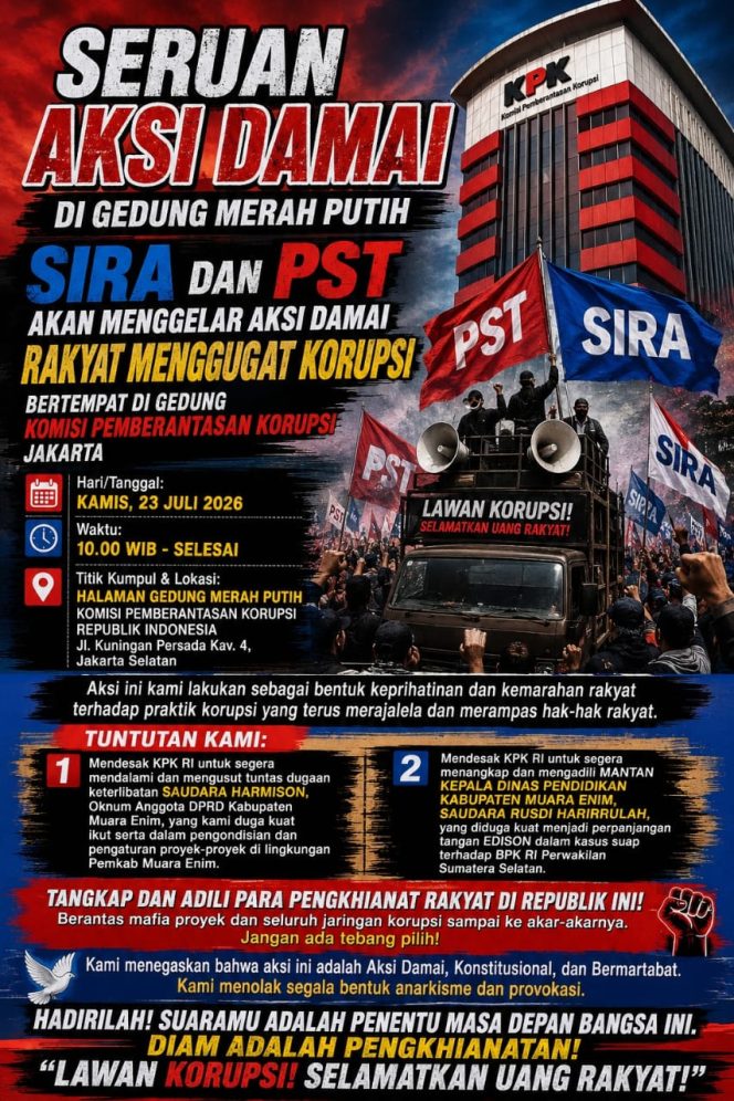 
 SIRA-PST Akan Gelar Aksi Besar di KPK, Desak Dugaan Korupsi, Suap dan Mafia Proyek di Muara Enim Diusut Tuntas