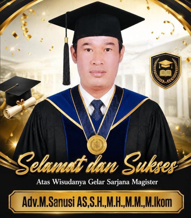 
 Selamat dan Sukses! M. Sanusi.,SH, MM, MH, M.I.Kom Raih Gelar Akademik, Ucapan Berdatangan dari Pejabat, Kolega hingga Aktivis