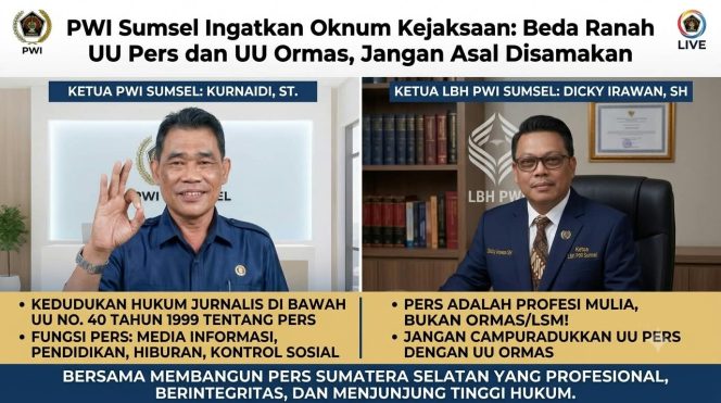 
 PWI Sumsel Ingatkan Oknum Kejaksaan: Beda Ranah UU Pers dan UU Ormas, Jangan Asal Disamakan